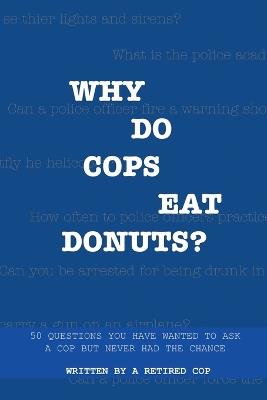 Why Do Cops Eat Donuts? - Jason Knickerbocker - cover