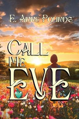 Call Me Eve - E Anne Pounds - cover