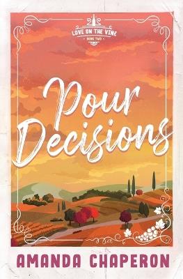 Pour Decisions: Alternate Edition - Amanda Chaperon - cover