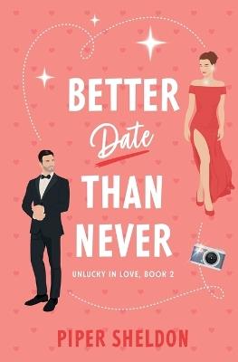 Better Date Than Never - Piper Sheldon - cover