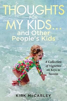 Thoughts for My Kids...and Other People's Kids - Kirk McCarley - cover