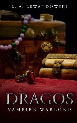 Dragos: Vampire Warlord - L a Lewandowski - cover