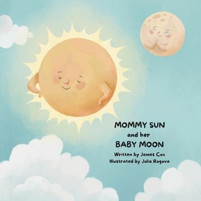 Mommy Sun and Her Baby Moon - James Cox - cover