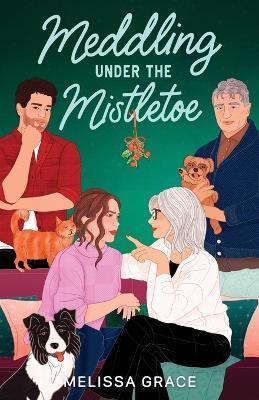 Meddling Under the Mistletoe - Melissa Grace - cover