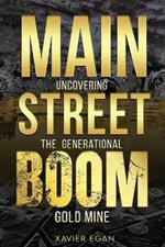 Main Street Boom: Uncovering the Generational Gold Mine