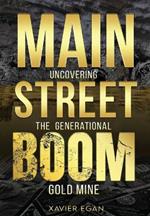 Main Street Boom: Uncovering the Generational Gold Mine