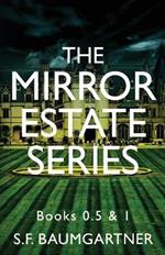 The Mirror Estate Series: Books 0.5-1
