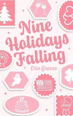 Nine Holidays Falling: A 'Holiday' Novella - Erin Graves - cover