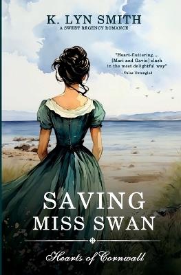 Saving Miss Swan: A Sweet Regency Romance - K Lyn Smith - cover