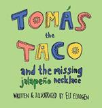 Toma´s the Taco: And the Missing Jalapeño Necklace