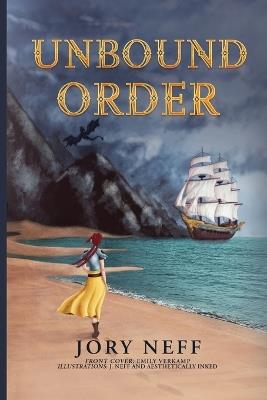 Unbound Order The Unbinding Chronicles Volume II - Jory Neff - cover