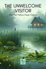 The Unwelcome Visitor: Hunt for Yellow Fever Vector