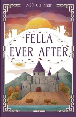 Fella Ever After - S O Callahan - cover