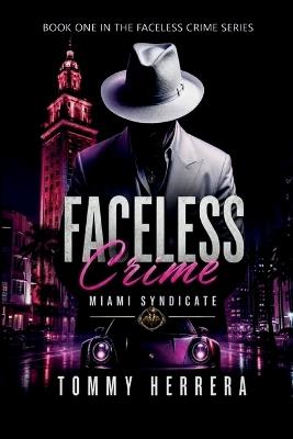 Faceless Crime: Miami Syndicate - Tommy Herrera - cover