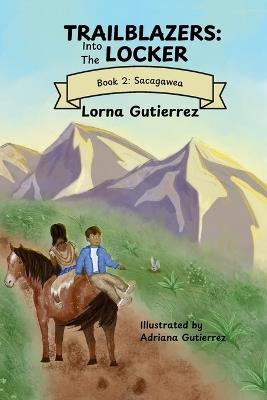Book 2: Sacagawea - Lorna Gutierrez - cover