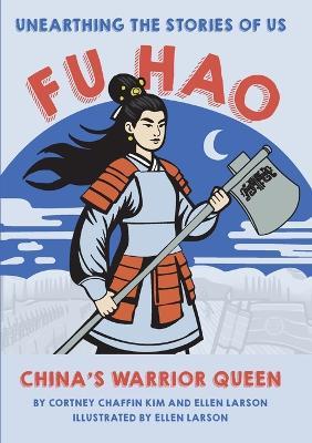 Fu Hao: China's Warrior Queen - Cortney Chaffin Kim,Ellen Larson - cover