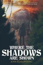 Where The Shadows Are Shown: A Horror Short Story Collection