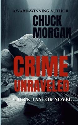 Crime Unraveled, A Buck Taylor Novel: Book 13 - Chuck Morgan - cover