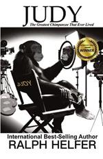 Judy: The Greatest Chimpanzee That Ever Lived