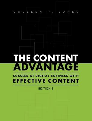 The Content Advantage: Succeed at Digital Business with Effective Content, Third Edition - Colleen Jones - cover