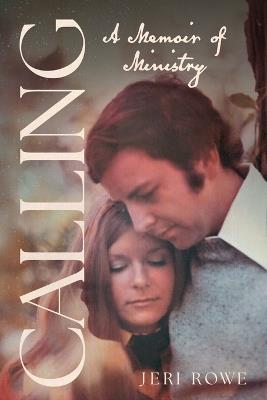 Calling: A Memoir of Ministry - Jeri Rowe - cover