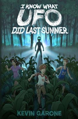 I Know What UFO Did Last Summer - Kevin Garone - cover