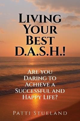 Living your Best D.A.S.H. - Patti Stueland - cover