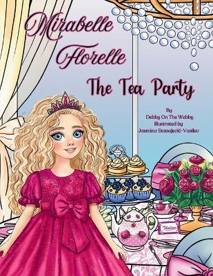 Mirabelle Florelle The Tea Party - Debby On the Webby - cover
