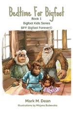 Bedtime For Bigfoot: BFF Bigfoot Forever (c)