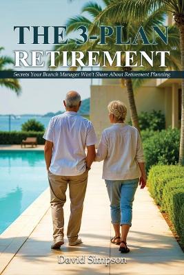 The 3-Plan Retirement - David Simpson - cover