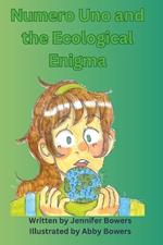 Numero Uno and the Ecological Enigma