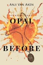 Opal Before