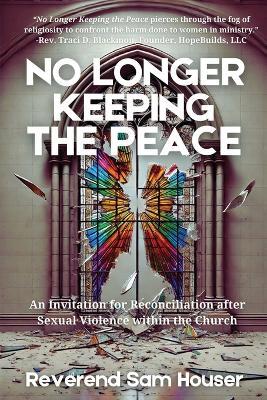 No Longer Keeping the Peace - Reverend Sam Houser - cover