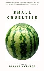 Small Cruelties