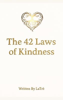 The 42 Laws Of Kindness - Latre' Medley - cover