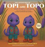 The Adventures of Topi and Topo: Two Purple Lizards of Abó and Tomé A NEW MEXICAN TALE