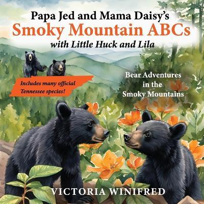 Smoky Mountain ABCs: Bear Adventures in the Smoky Mountains - Victoria Winifred - cover