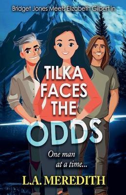 Tilka Faces the Odds, One Man at a Time - Lizbeth Meredith,L a Meredith - cover