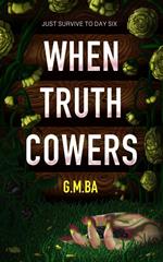 When Truth Cowers