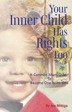 Your Inner Child has Rights, Too: A Common Man's Quest to Become One with God