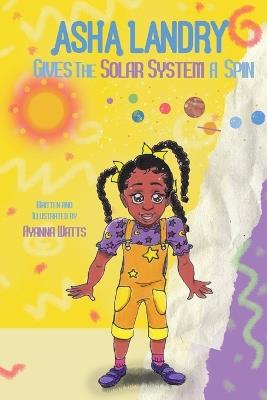 Asha Landry: Gives the Solar System a Spin - Ayanna Watts - cover