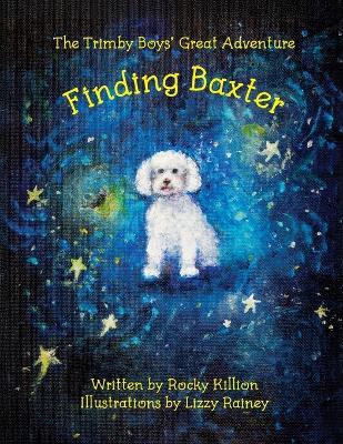 The Trimby Boys' Great Adventure: Finding Baxter - Rocky Killion - cover
