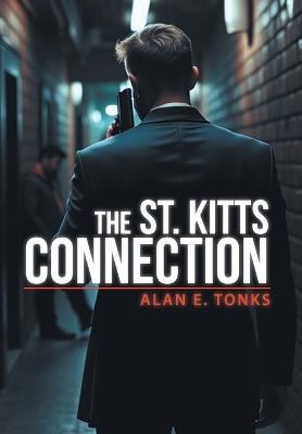 The St. Kitts Connection - Alan E Tonks - cover