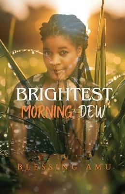 Brightest Morning Dew - Blessing Amu - cover