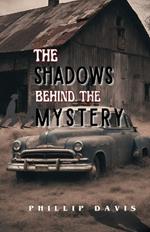 The Shadow Behind the Mystery