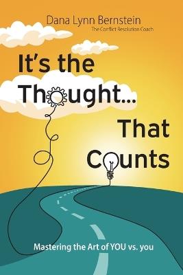 It's the Thought That Counts: Mastering the Art of YOU vs. you - Dana Lynn Bernstein - cover