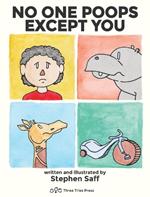 No One Poops Except You: And Everybody Thinks It's Gross. Everyone.