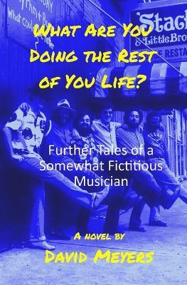 What Are You Doing the Rest of Your Life? - David Meyers - cover