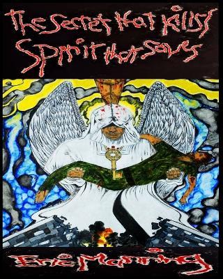 The Secret that Kills / Spirit that Saves - Eric Manning - cover