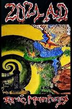 2021 A.D.: An Illustrated Short Story of My Journey Through an Illusion of the World